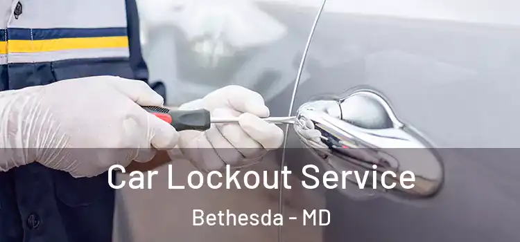 Car Lockout Service Bethesda - MD
