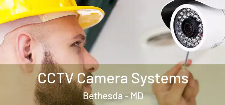 CCTV Camera Systems Bethesda - MD