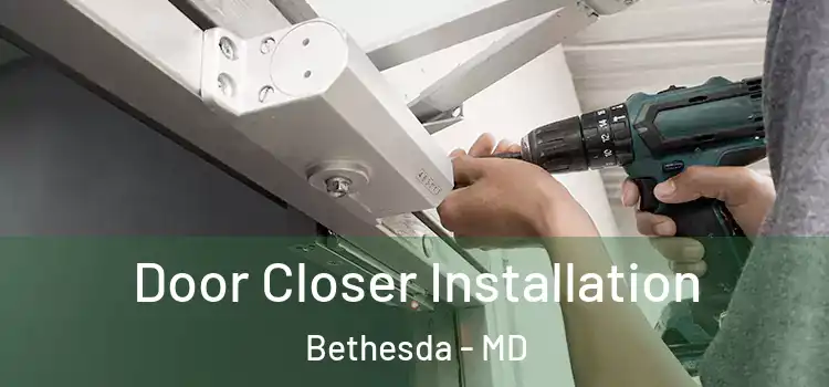 Door Closer Installation Bethesda - MD