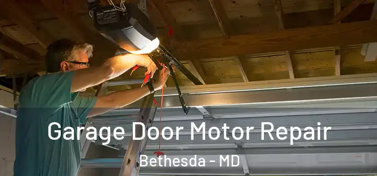  Garage Door Motor Repair Bethesda - MD