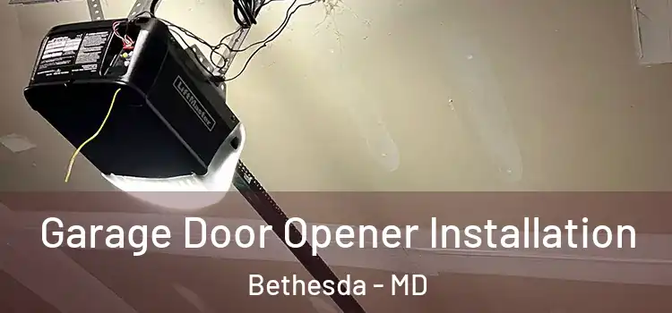  Garage Door Opener Installation Bethesda - MD
