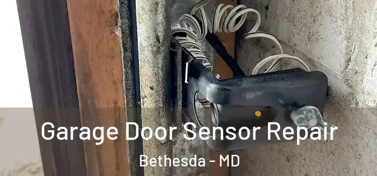 Garage Door Sensor Repair Bethesda - MD