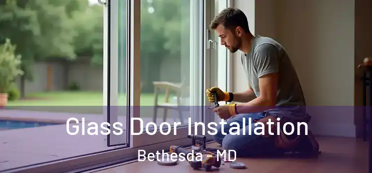 Glass Door Installation Bethesda - MD