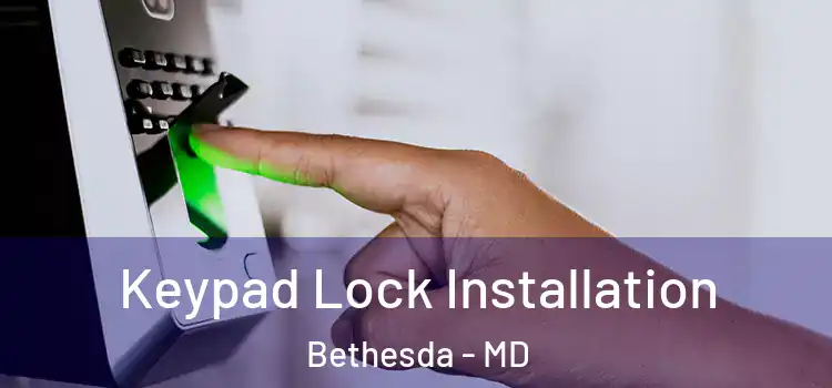 Keypad Lock Installation Bethesda - MD
