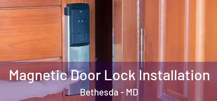  Magnetic Door Lock Installation Bethesda - MD