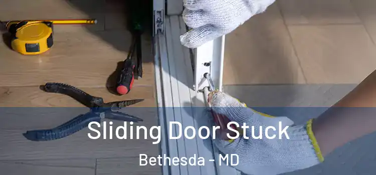 Sliding Door Stuck Bethesda - MD