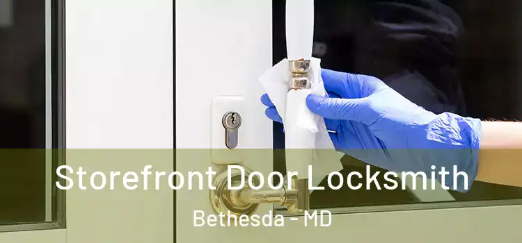 Storefront Door Locksmith Bethesda - MD